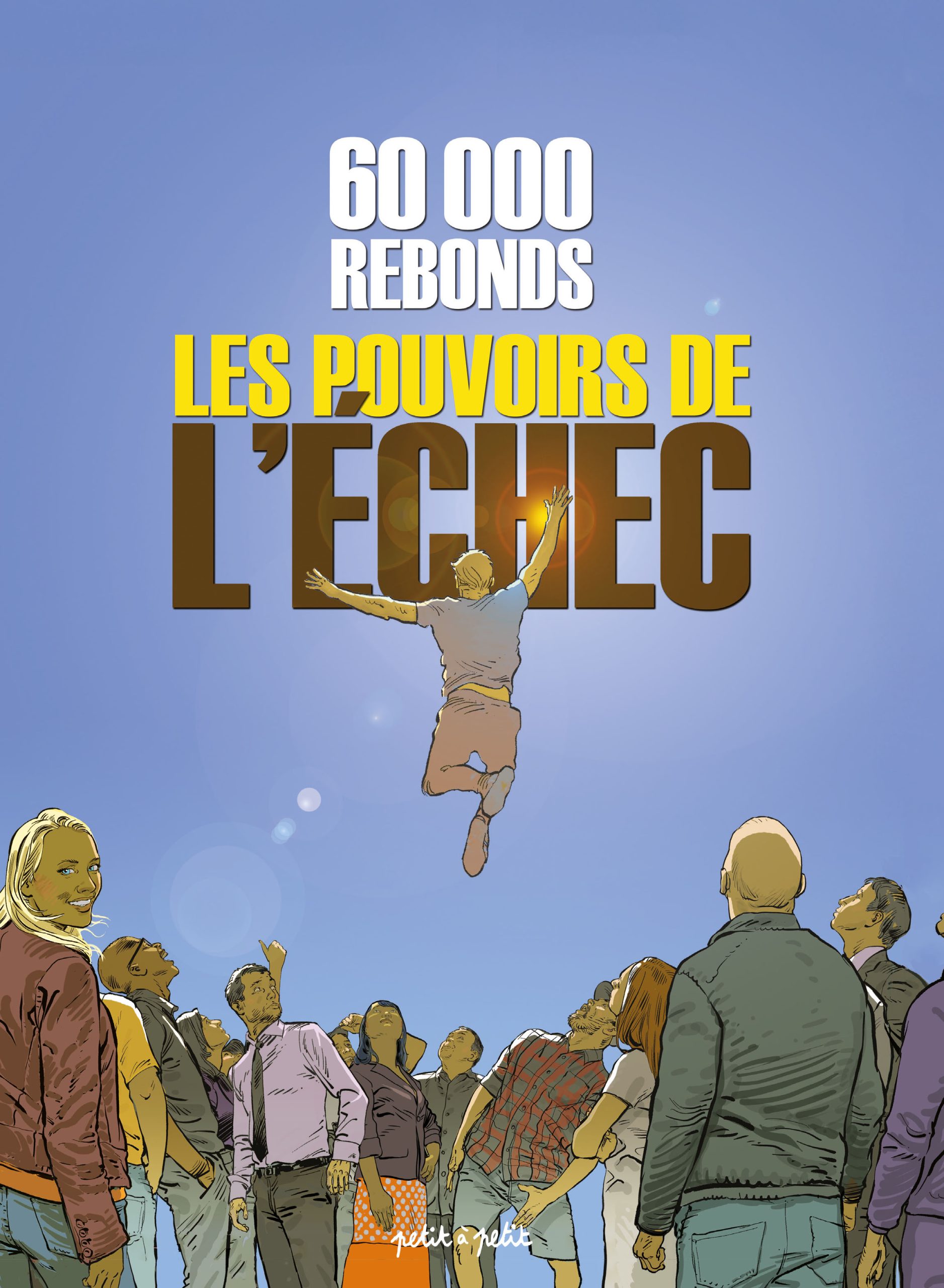 Couverture de la BD « 60 000 rebonds - Les pouvoirs de l'échec » de Serge Perrotin